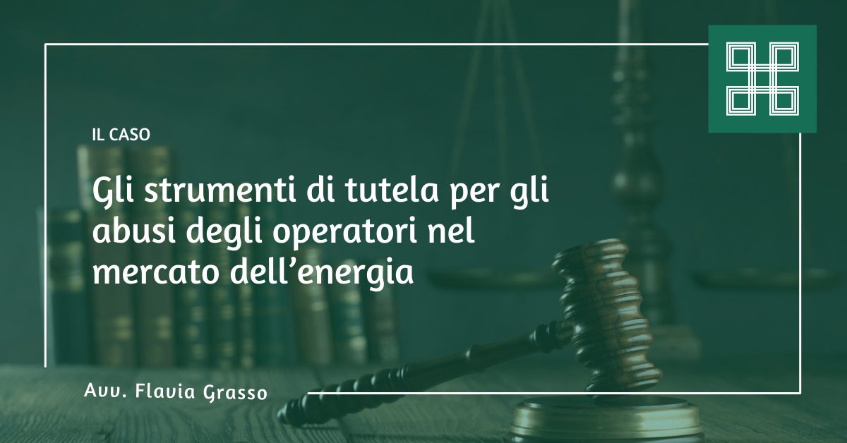 Gli strumenti di tutela per gli abusi degli operatori nel mercato dell’energia